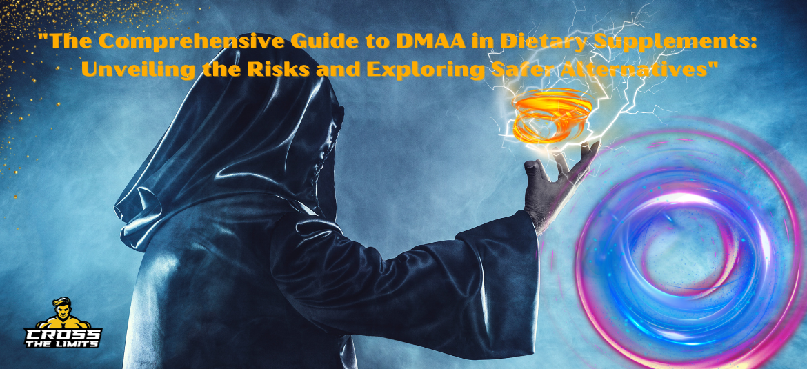 The-Comprehensive-Guide-to-DMAA-in-Dietary-Supplements-Unveiling-the-Risks-and-Exploring-Safer-Alternatives.blog_