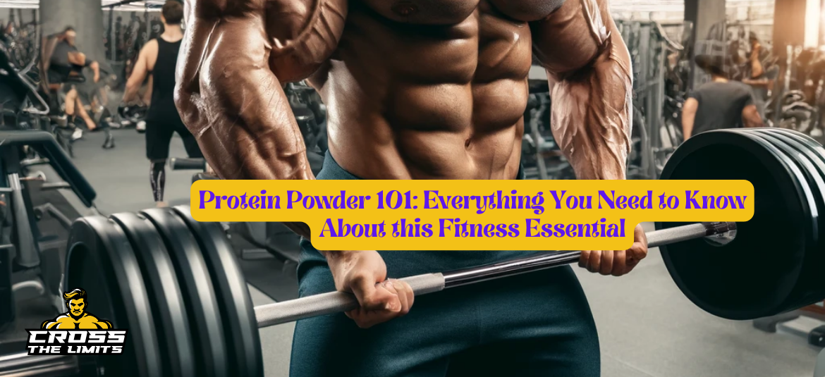 Protein Powder 101: Everything You Need to Know About this Fitness Essential