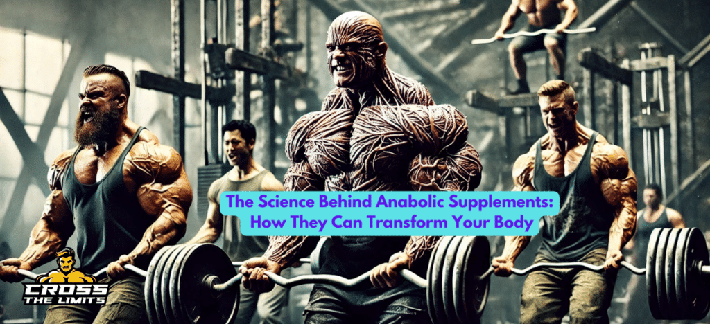 The Science Behind Anabolic Supplements: How They Can Transform Your Body