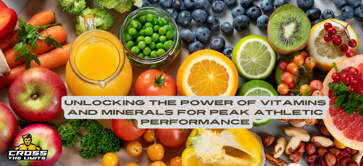 Unlocking the Power of Vitamins and Minerals for Peak Athletic Performance