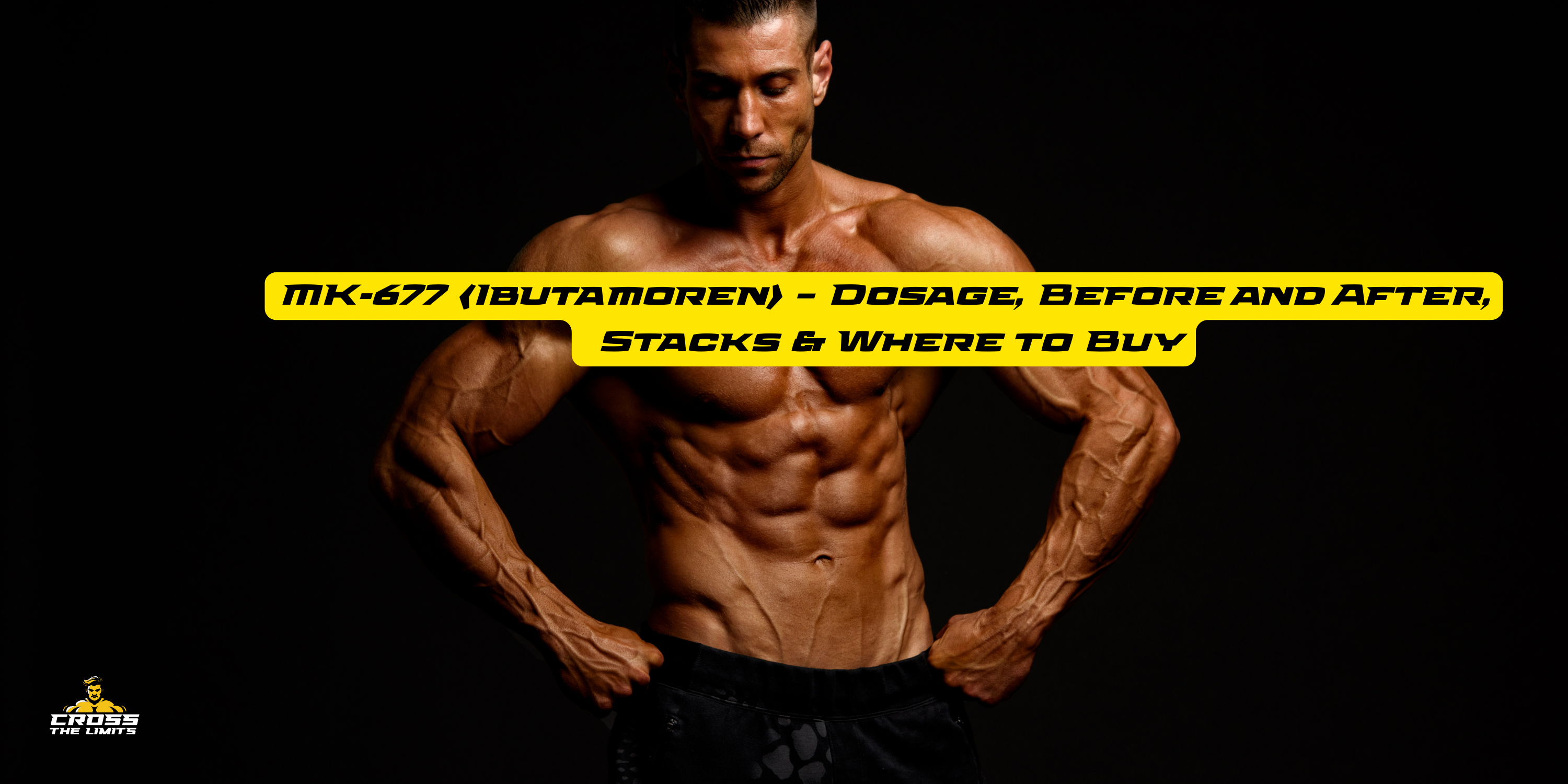 MK-677 (Ibutamoren) – Dosage, Before and After, Stacks & Where to Buy